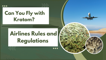 Can You Fly with Kratom