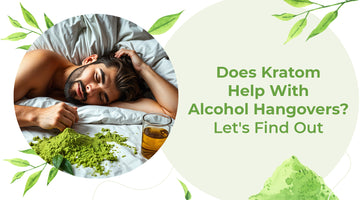 Does Kratom Help with Alcohol Hangovers