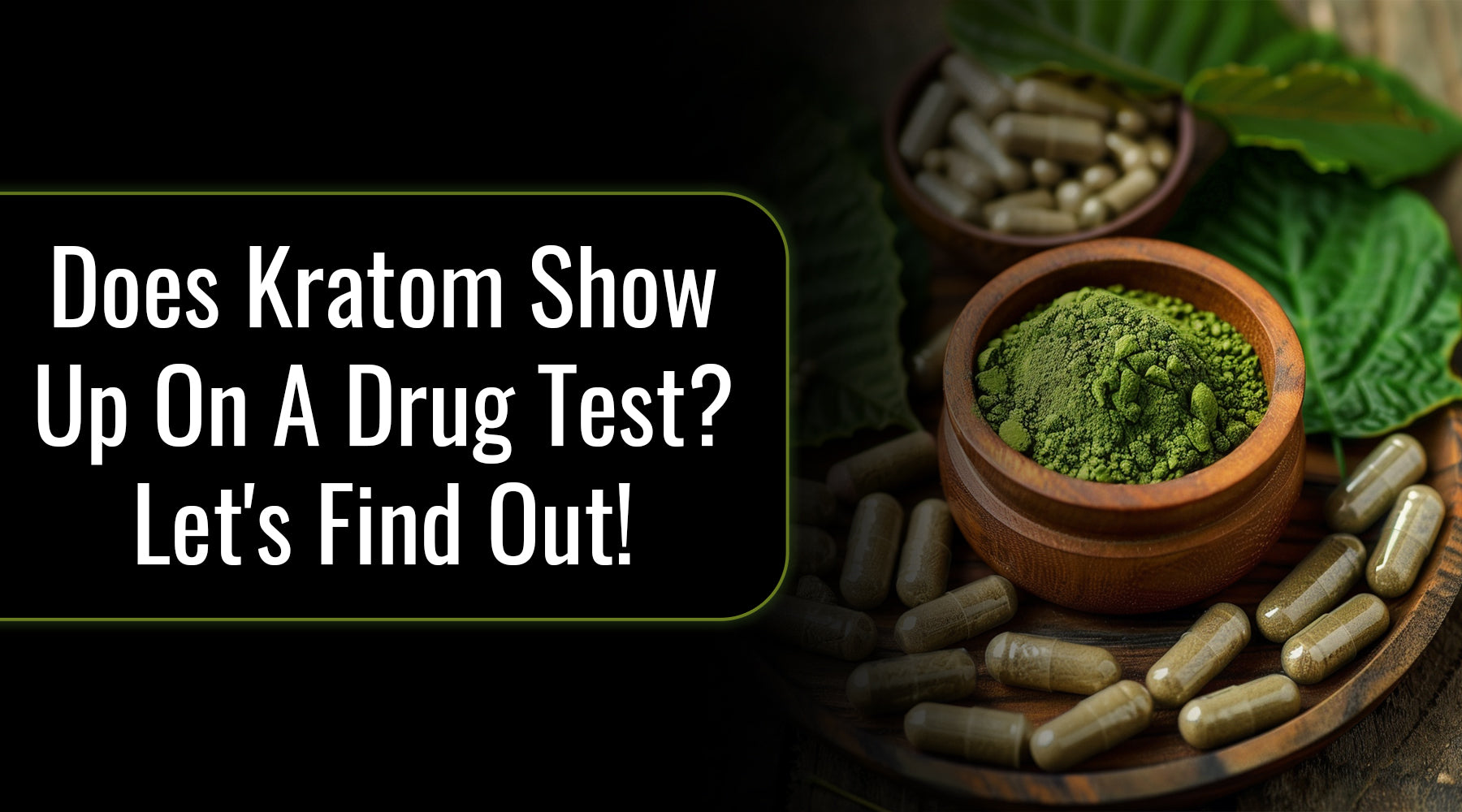 Does Kratom Show Up on a Drug Test